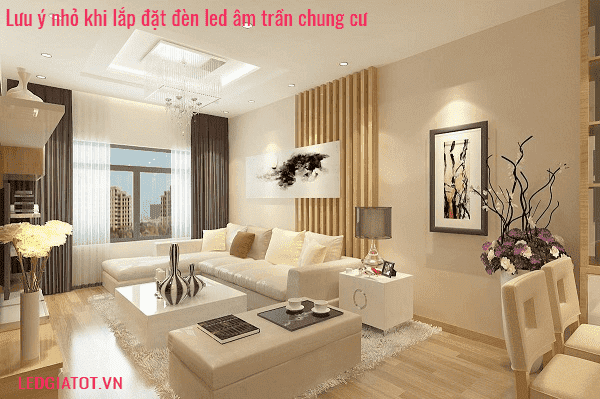 Những lưu ý khi lắp đặt đèn led âm trần căn hộ chung cư