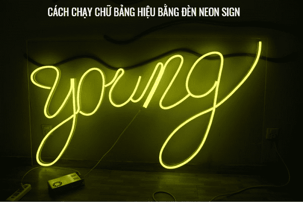 Cách chạy chữ bảng hiệu bằng đèn Neon Sign 12v