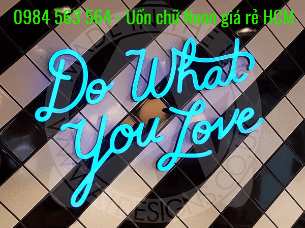 Uốn chữ đèn Neon Sign ở Quận 12 TpHCM uy tín giá rẻ