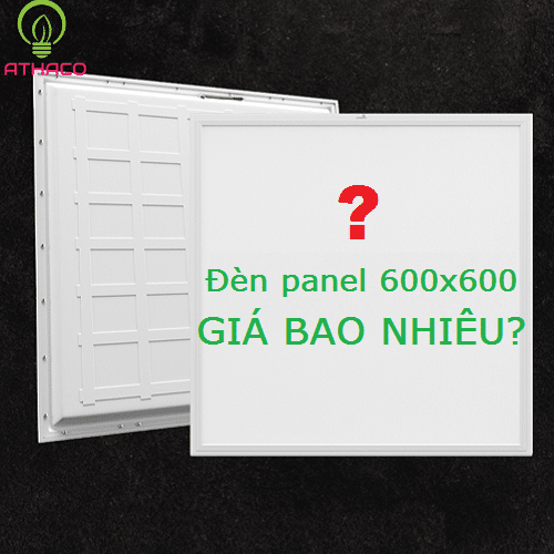 Giá đèn led panel 600x600 vuông âm trần tốt nhất toàn quốc