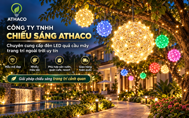 7. ATHACO – Đơn vị cung cấp đèn LED quả cầu mây trang trí ngoài trời